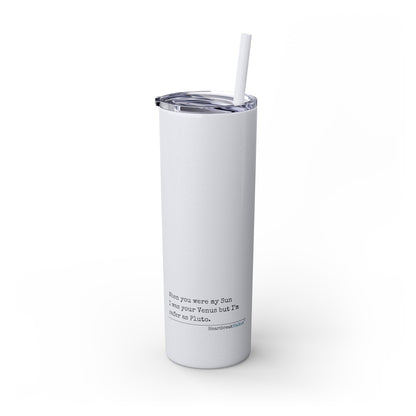 Safer as Pluto Haiku - Skinny Venti Tumbler with Eco-Friendly, Reusable, Matching Straw, 20oz