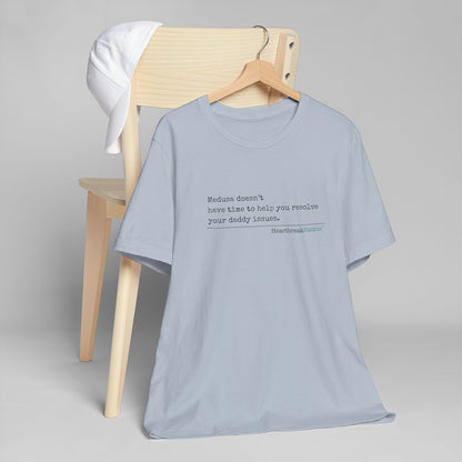 Medusa and Your Daddy. Unisex Jersey T-Shirt  (lightweight)
