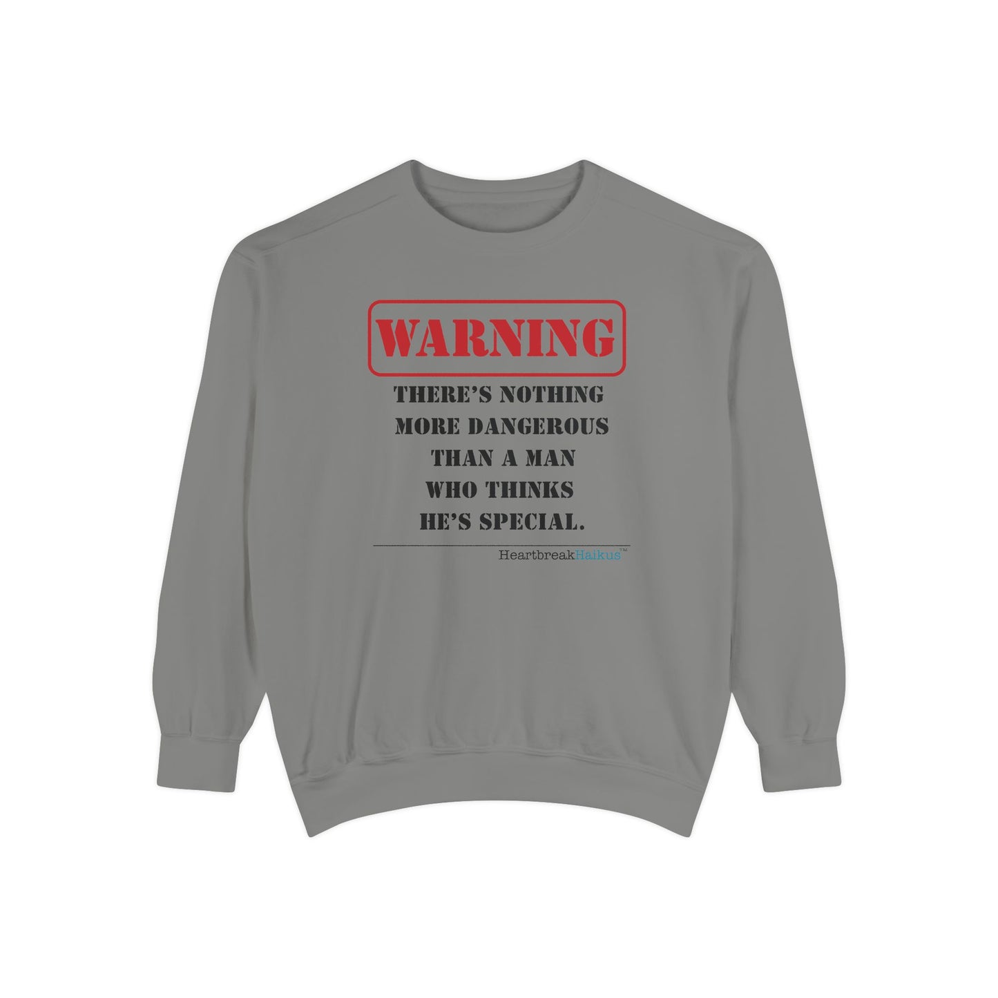 Warning: Dangerous Special Man Haiku - Unisex Garment-Dyed Sweatshirt