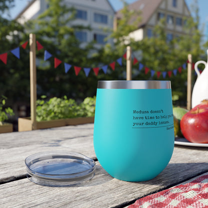 "Medusa and Your Daddy" Copper Vacuum Insulated Cup or Wine Tumbler , 12oz