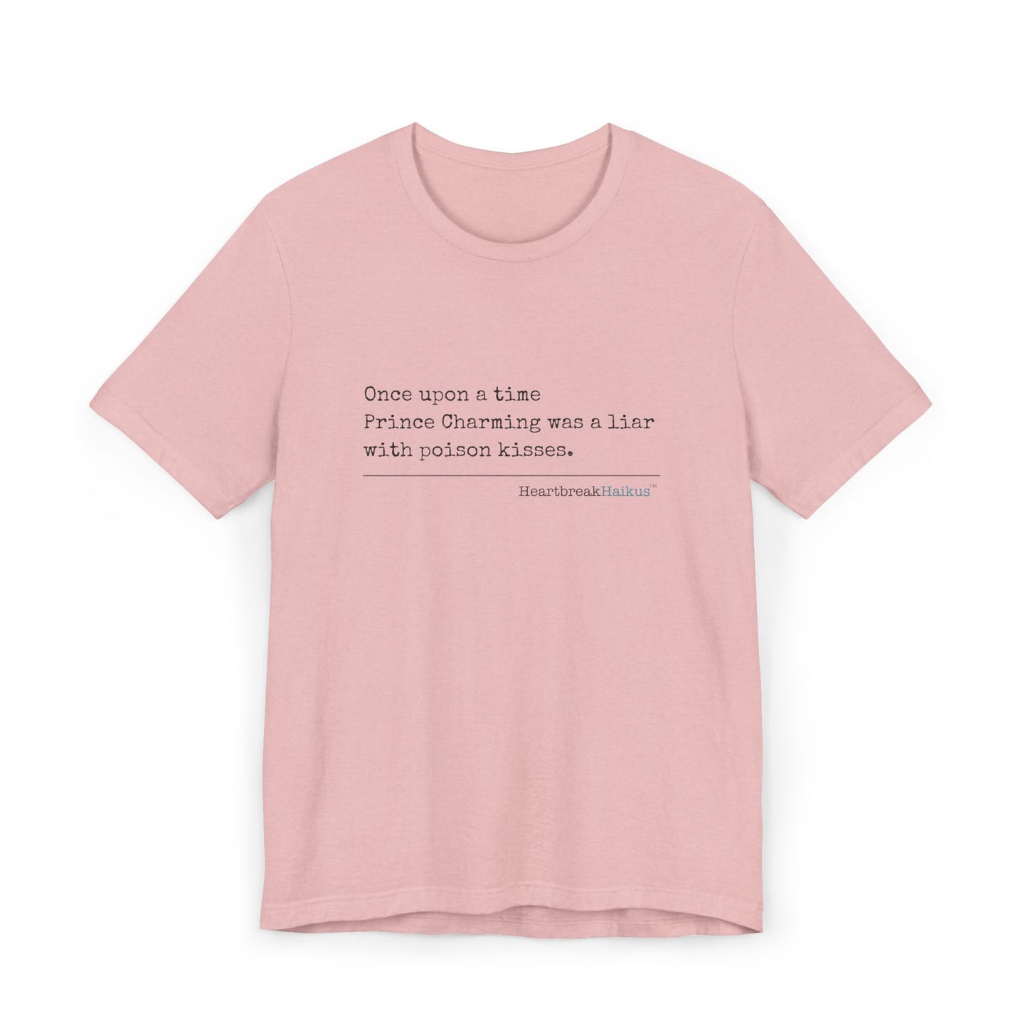 Prince Charming's Poison Kisses - Unisex Jersey T-Shirt  (Text-Only Design)