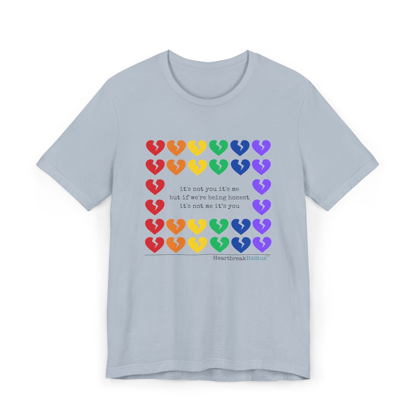It's Not Me/You Haiku - Unisex Jersey T-Shirt  (Rainbow Hearts Collection)