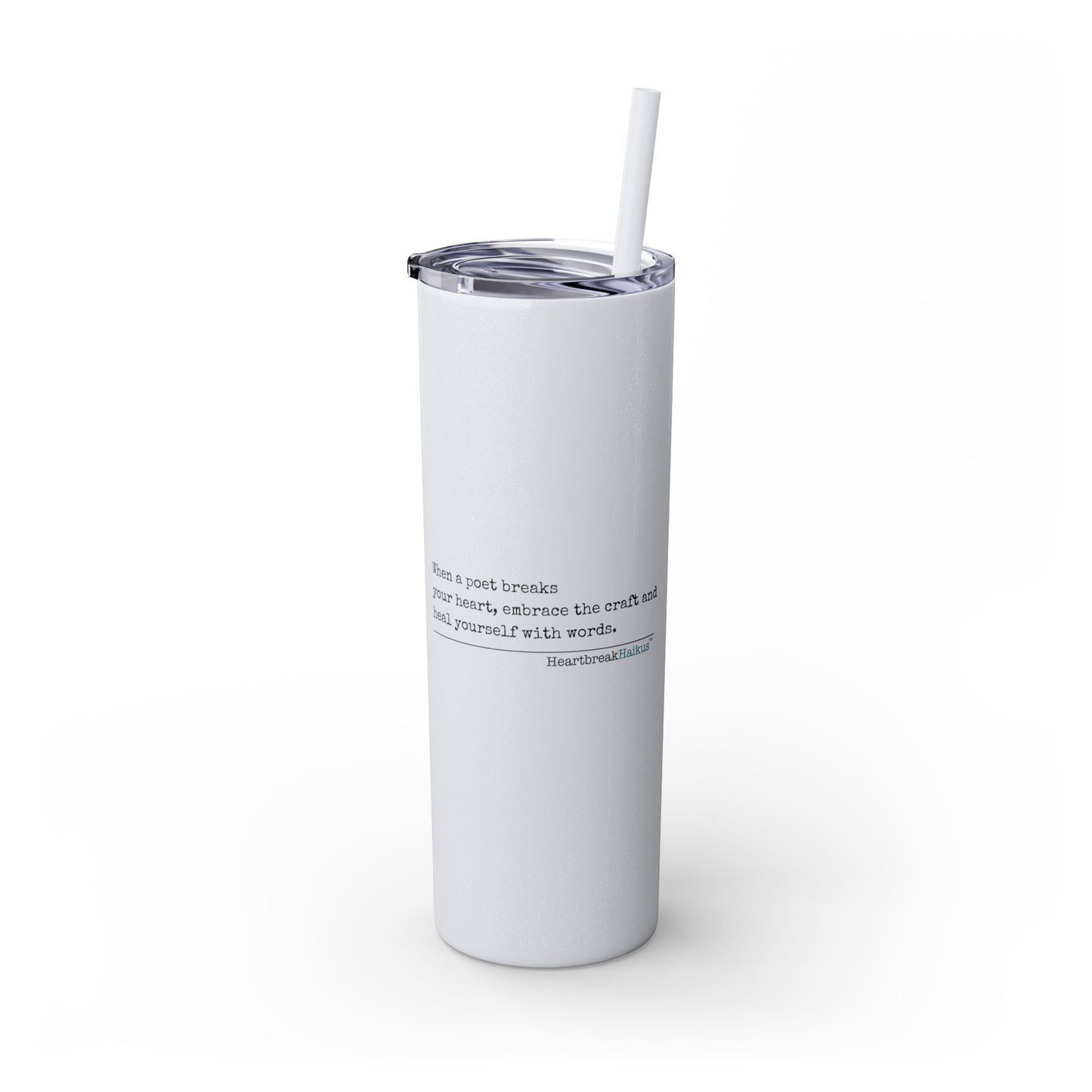 "Heal yourself with words." (Broken heart design) Skinny Tumbler with Eco-Friendly, Reusable, Matching Straw, 20oz