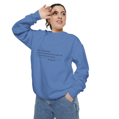 Discover healing from heartbreak with our unisex garment-dyed sweatshirt, perfect for embracing poetry and moving forward after a breakup. divorce gift, breakup gift, funny, heartbreak, healing, poetry, empowerment gift