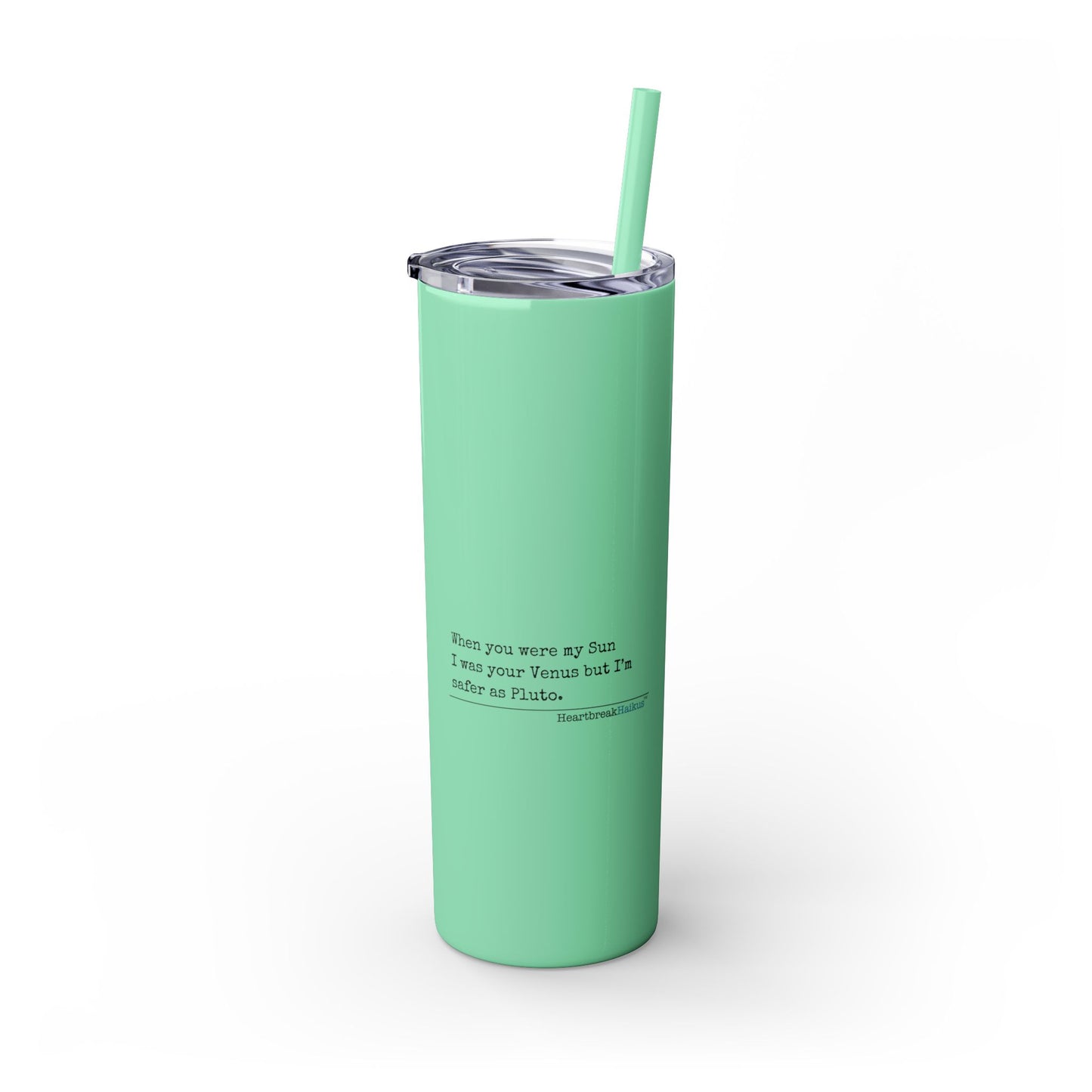 Safer as Pluto Haiku - Skinny Venti Tumbler with Eco-Friendly, Reusable, Matching Straw, 20oz
