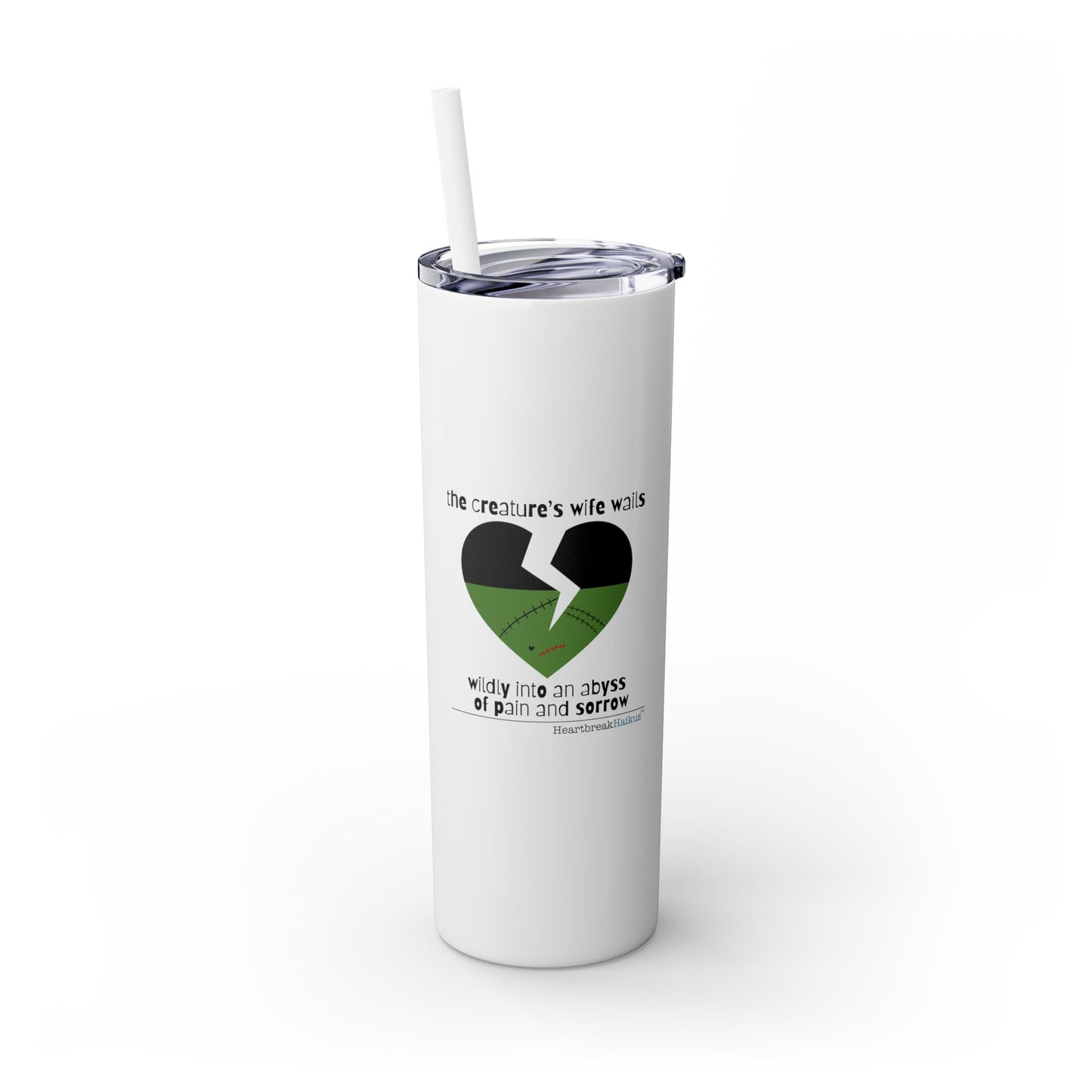The Creature's Wife Wails Wildly Frankenstein Haiku - Skinny Venti Tumbler with Eco-Friendly, Reusable, Matching Straw, 20oz
