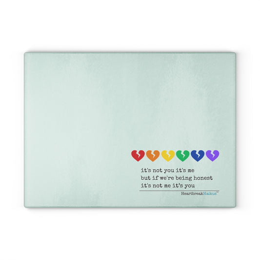 It's Not Me/You Haiku - Glass Cutting/Charcuterie/Serving Board (Rainbow Heartbreak Collection)