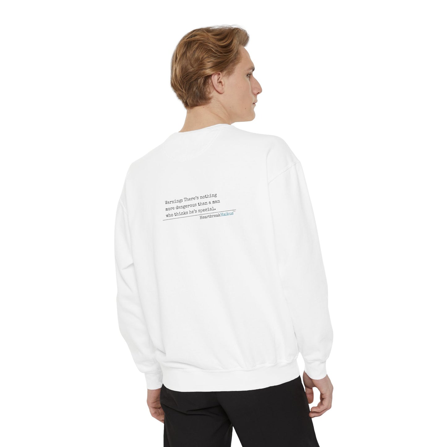 Warning: Dangerous Special Man Haiku - Unisex Garment-Dyed Sweatshirt