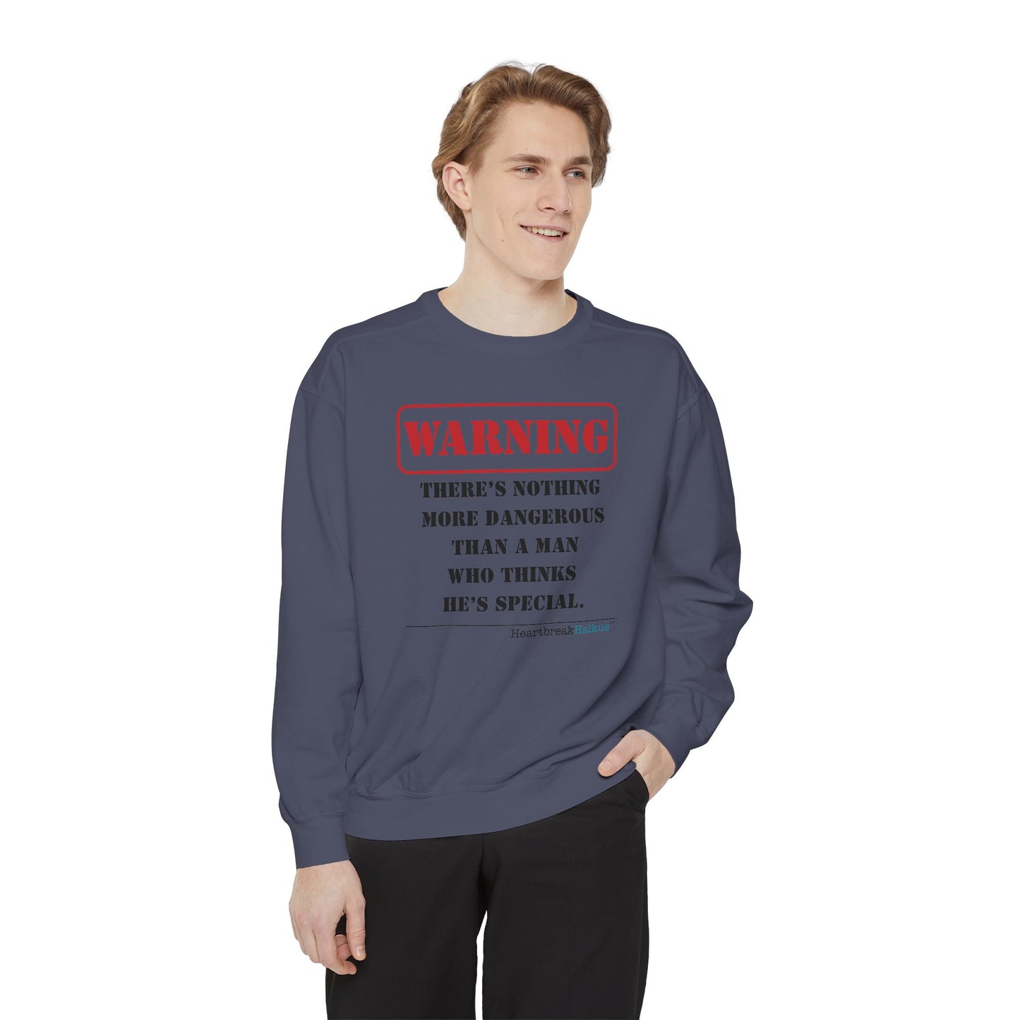 Warning: Dangerous Special Man Haiku - Unisex Garment-Dyed Sweatshirt