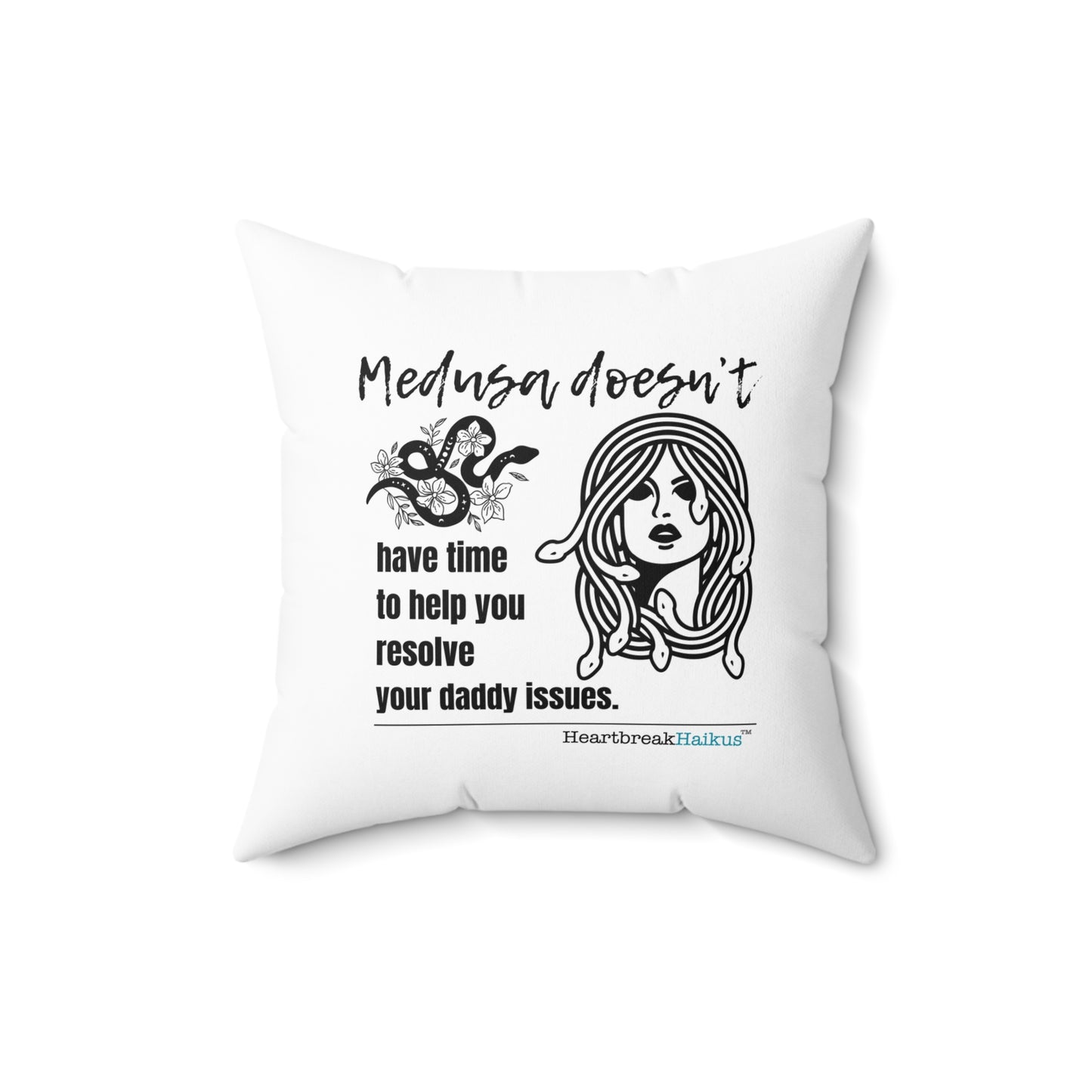 "Medusa doesn't...daddy issues." Faux Suede Square Pillow