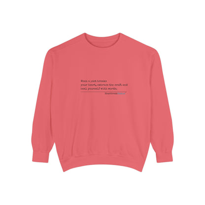 Discover healing from heartbreak with our unisex garment-dyed sweatshirt, perfect for embracing poetry and moving forward after a breakup. divorce gift, breakup gift, funny, heartbreak, healing, poetry, empowerment gift