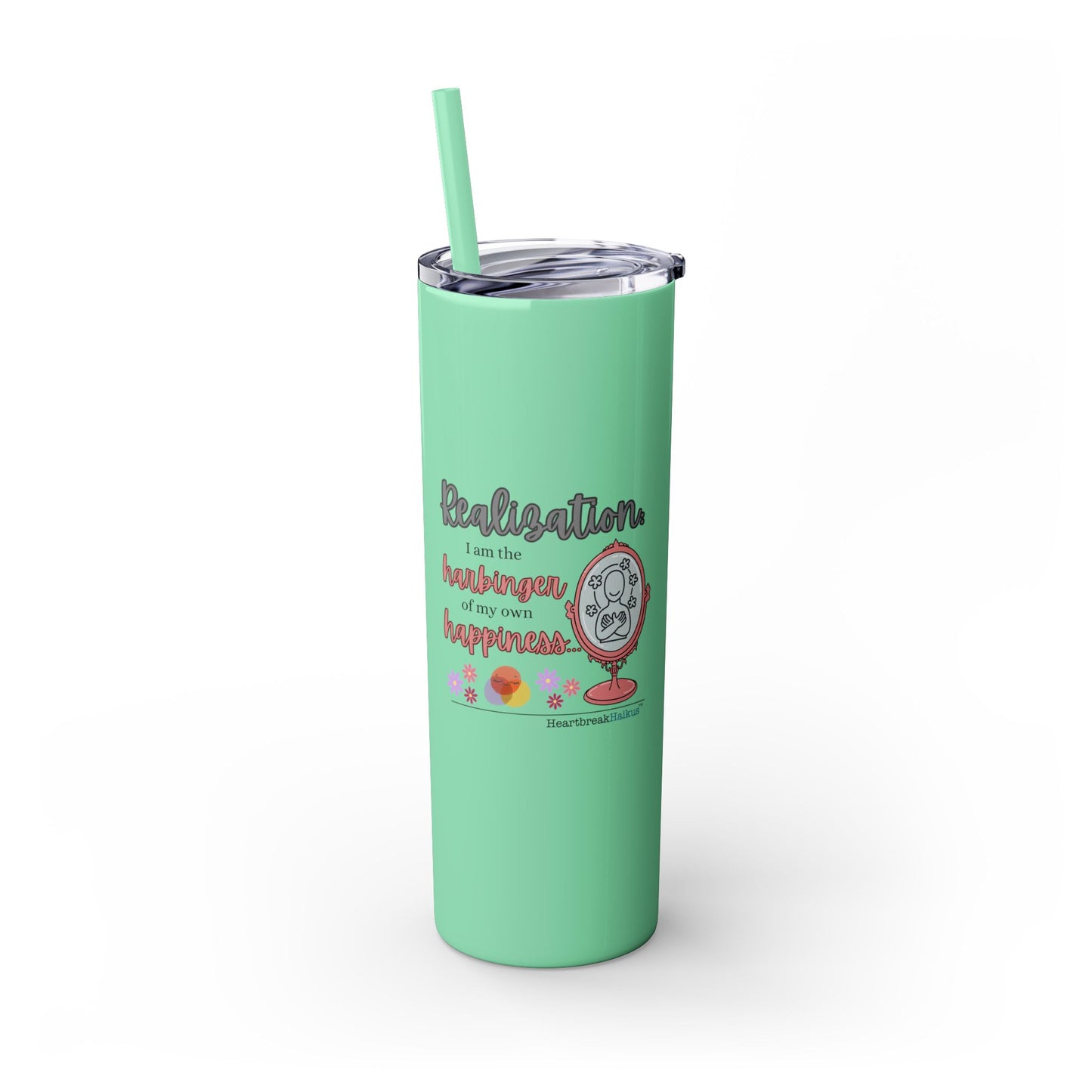 Harbinger of Happiness Haiku - Skinny Venti Tumbler with Eco-Friendly, Reusable, Matching Straw, 20oz