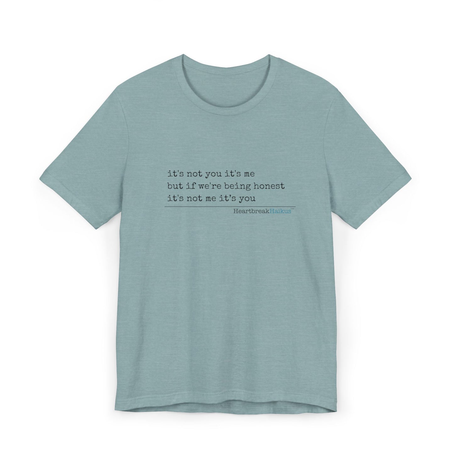 It's not you/me. Unisex Jersey T-Shirt  (lightweight)