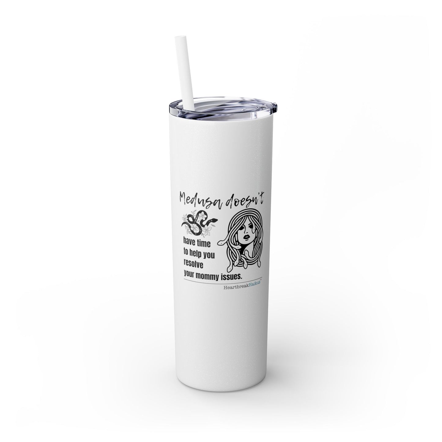 Medusa and Your Mommy Haiku - Skinny Venti Tumbler with Eco-Friendly, Reusable, Matching Straw, 20oz