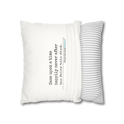 "Once upon a time...the fairy tale died." Faux Suede Square Pillowcase