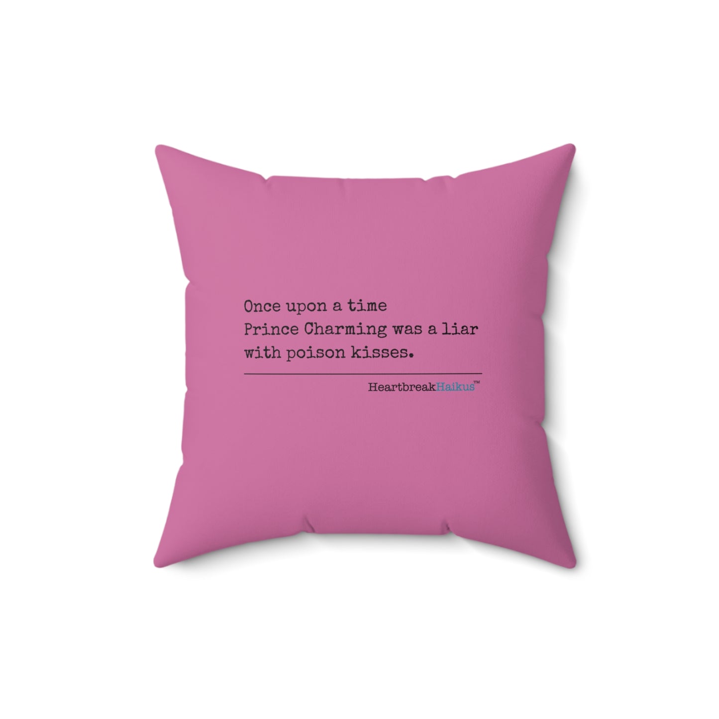 Prince Charming's Poison Kisses Haiku - Faux Suede Square Pillow in Candy Pink