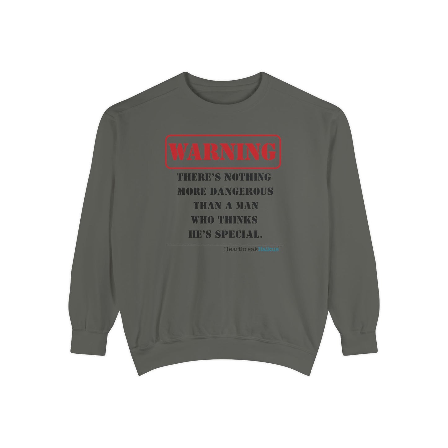 Warning: Dangerous Special Man Haiku - Unisex Garment-Dyed Sweatshirt