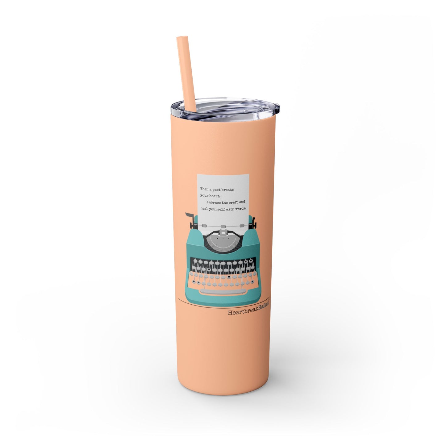 Heal Yourself with Words Haiku - (Typewriter design) Skinny Venti Tumbler with Eco-Friendly, Reusable, Matching Straw, 20oz