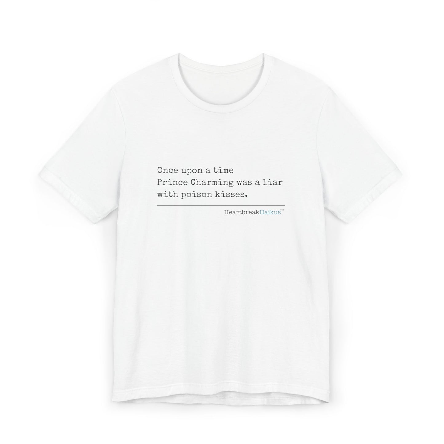 Prince Charming's Poison Kisses - Unisex Jersey T-Shirt  (Text-Only Design)