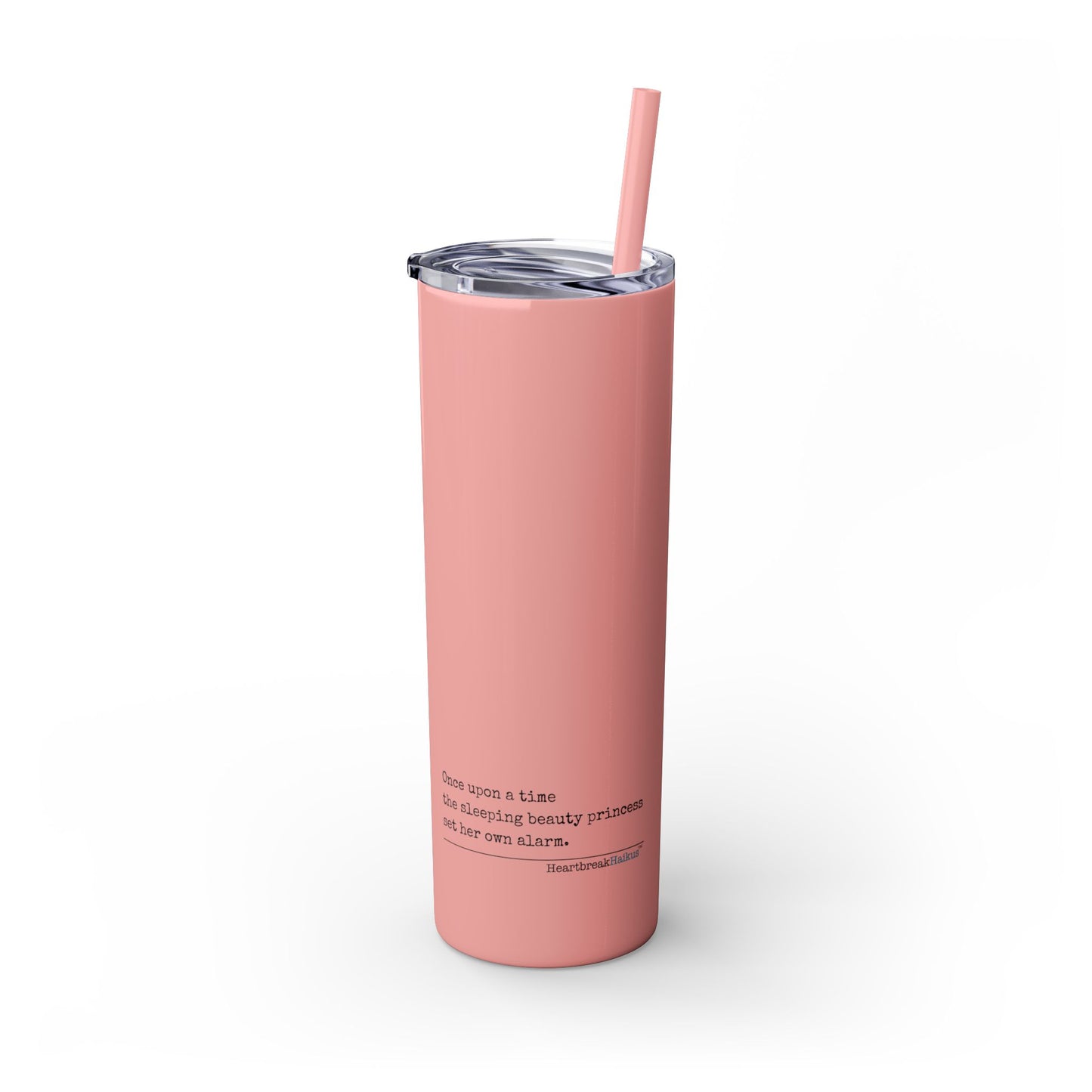 Sleeping Beauty's Alarm Haiku - Skinny Venti Tumbler with Eco-Friendly, Reusable, Matching Straw, 20oz