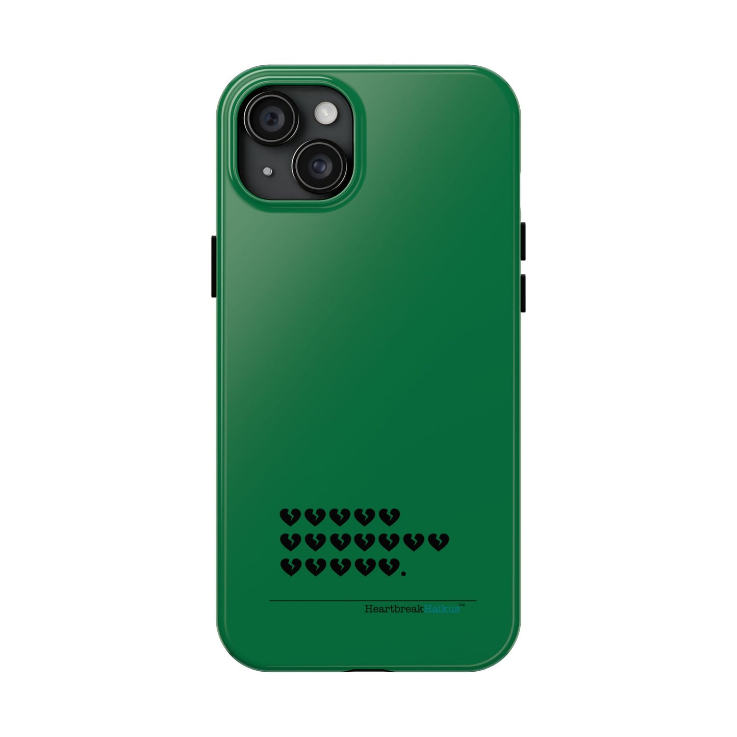 Hieroglyph Heartbreak Haiku Tough Phone Cases (evergreen)