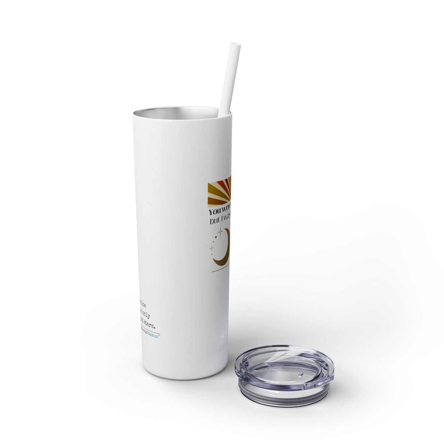 You Were My Sunshine Haiku - Skinny Venti Tumbler with Eco-Friendly, Reusable, Matching Straw, 20oz