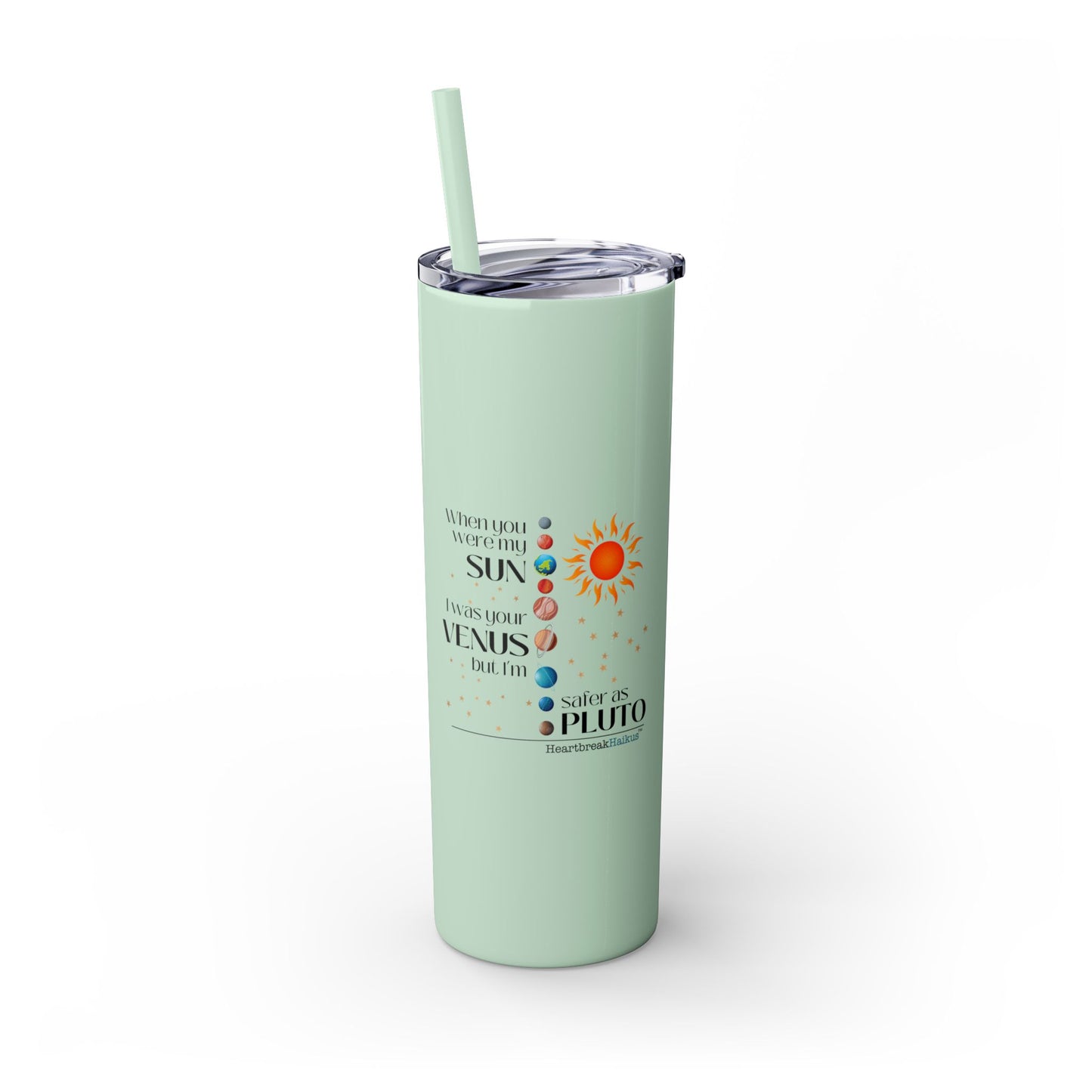 Safer as Pluto Haiku - Skinny Venti Tumbler with Eco-Friendly, Reusable, Matching Straw, 20oz
