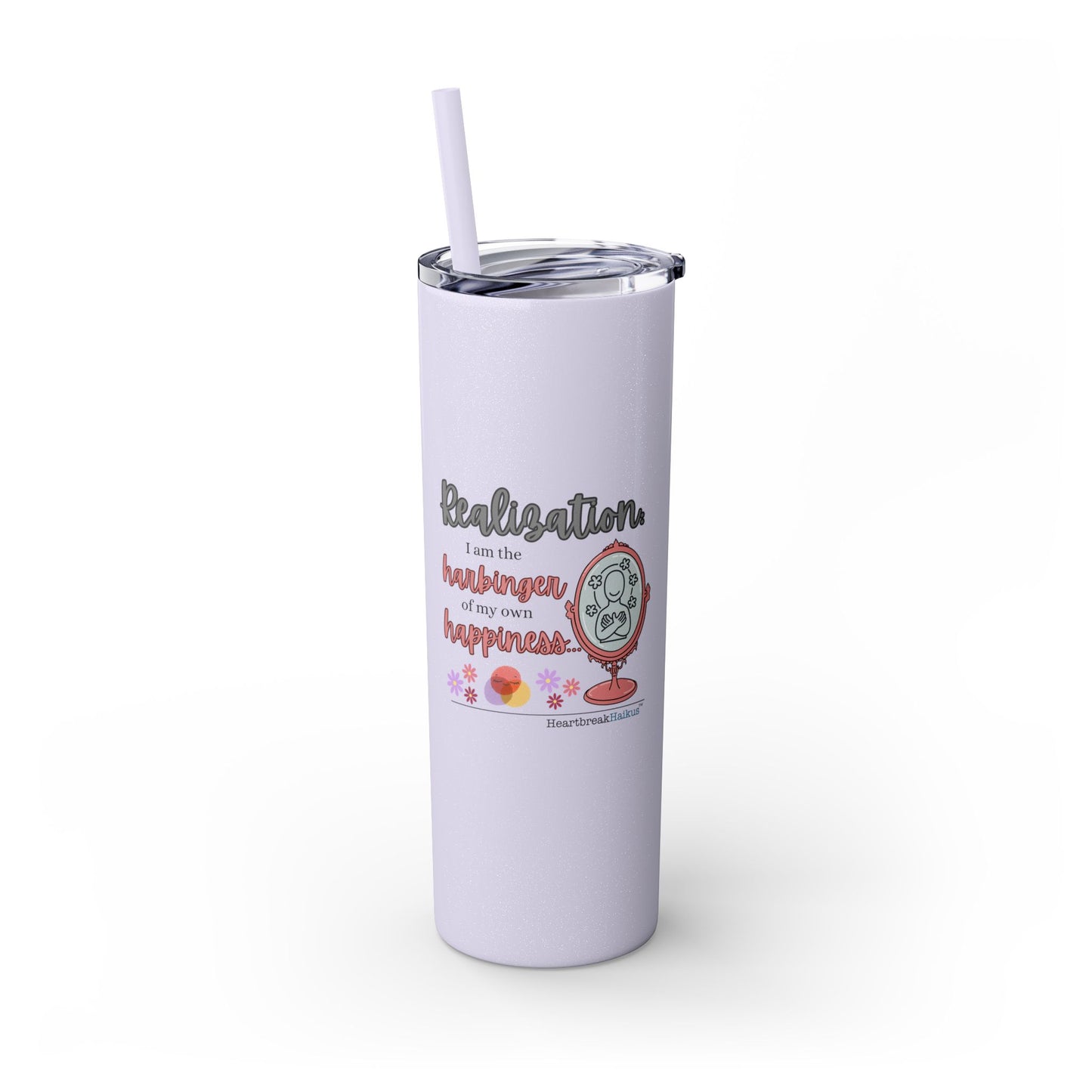 Harbinger of Happiness Haiku - Skinny Venti Tumbler with Eco-Friendly, Reusable, Matching Straw, 20oz