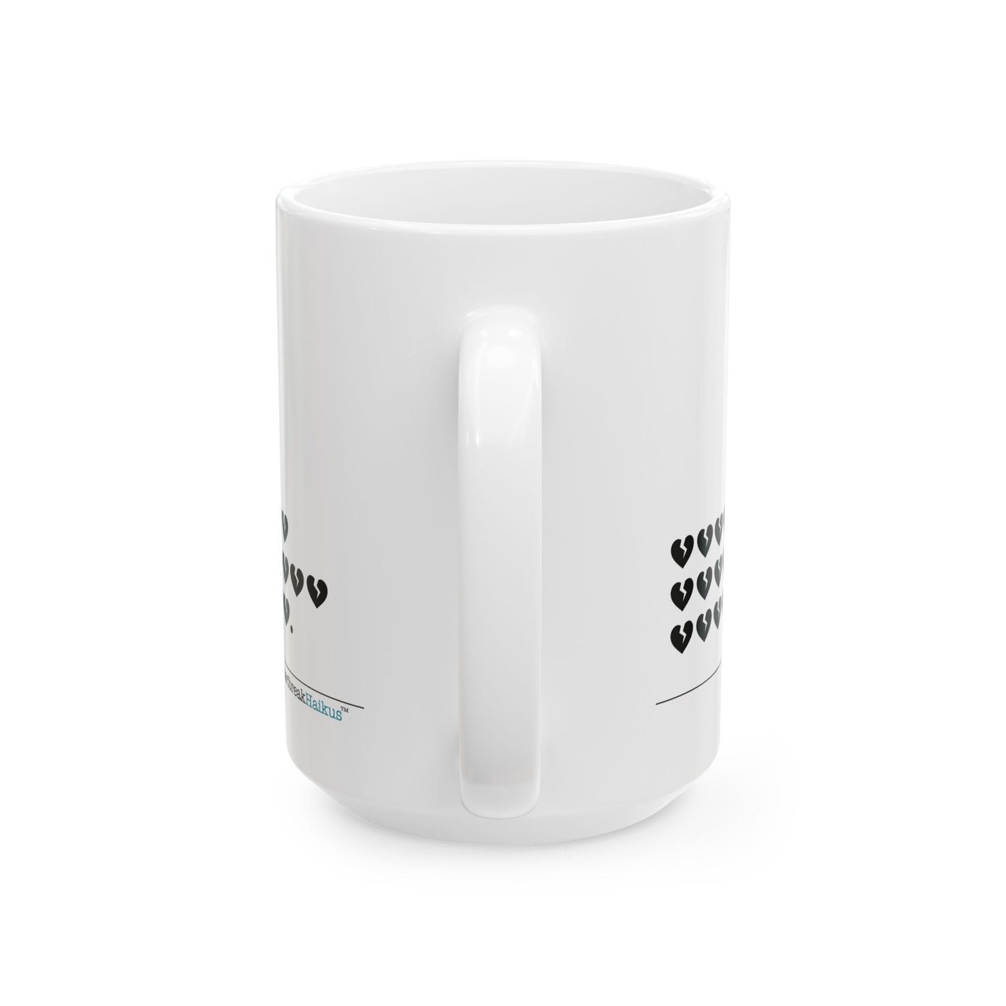 Dual-Design Ceramic Mug (11oz or 15oz, "...hieroglyph heartbreak haiku.")