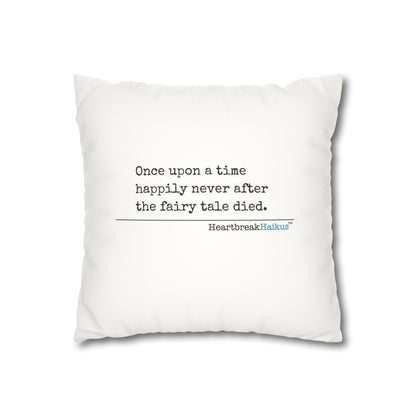 "Once upon a time...the fairy tale died." Faux Suede Square Pillowcase