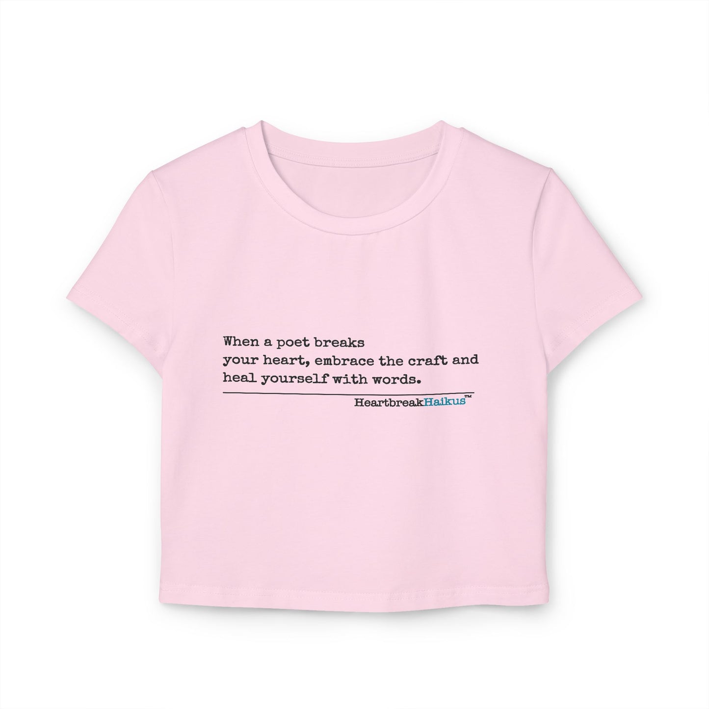 Heal Yourself with Words Haiku - Women's Baby Tee