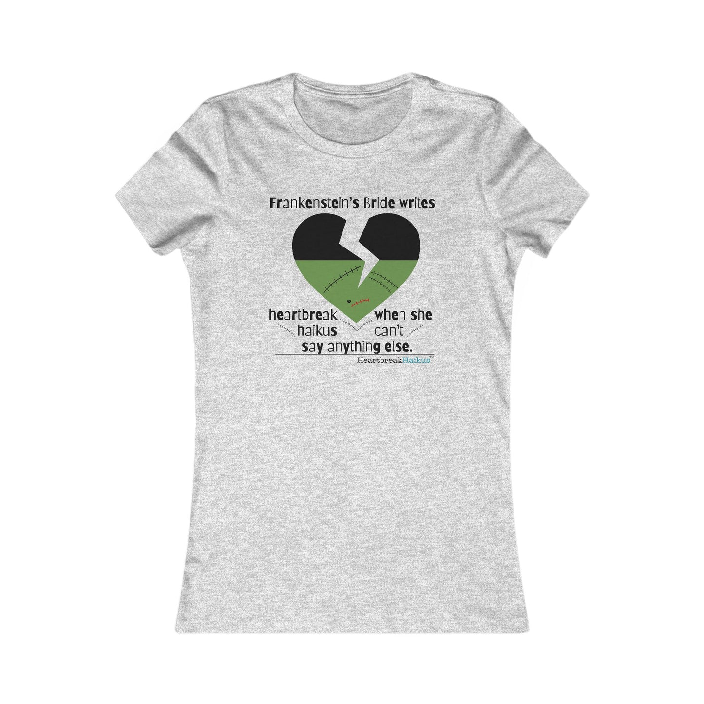 Frankenstein's Bride Writes Heartbreak Haikus - Slim-Fit T-Shirt