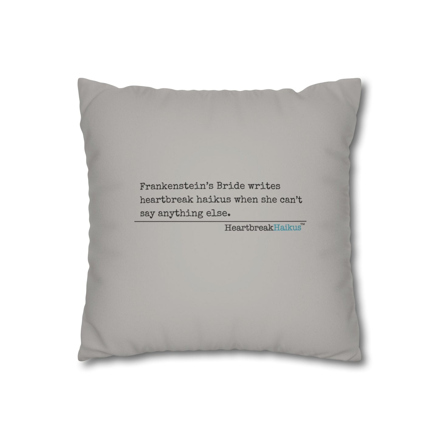 Frankenstein's Bride Writes Heartbreak Haikus - Faux Suede Square Pillowcase (in light grey)